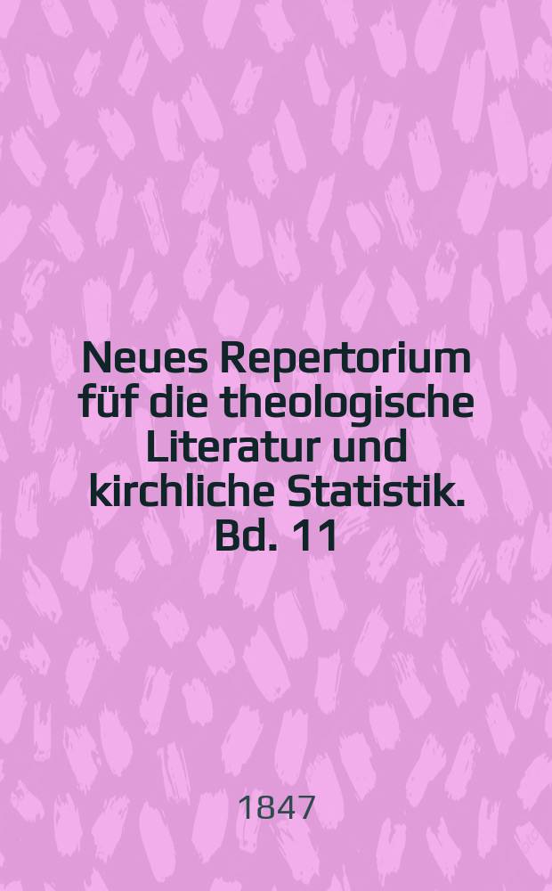 Neues Repertorium füf die theologische Literatur und kirchliche Statistik. Bd. 11