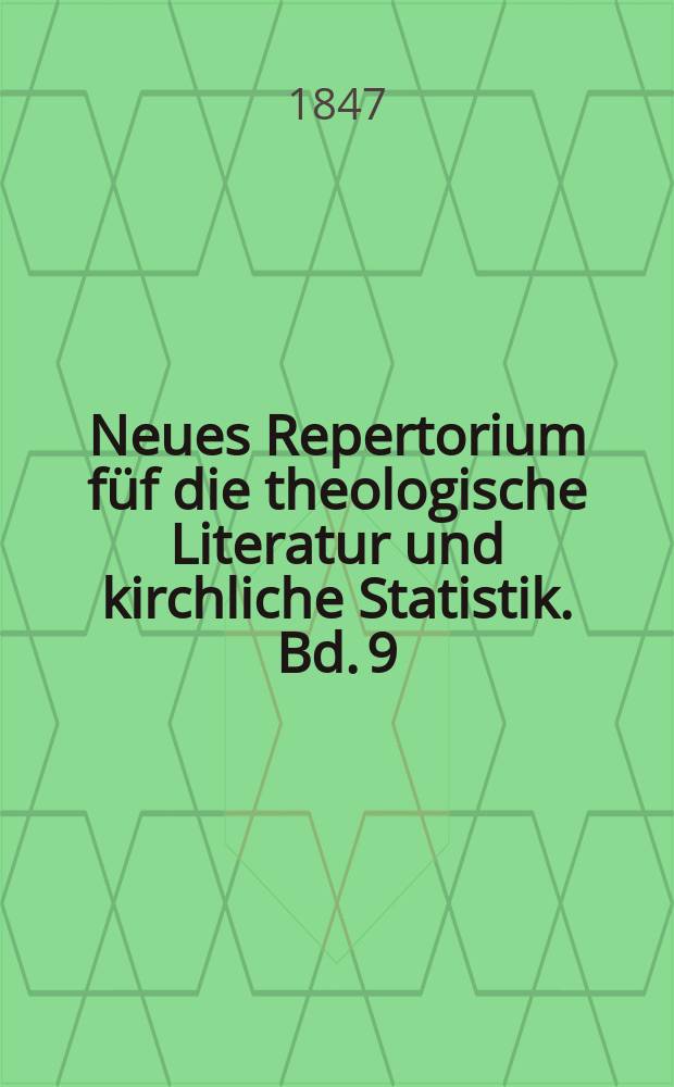 Neues Repertorium f&uuml;f die theologische Literatur und kirchliche Statistik. Bd. 9