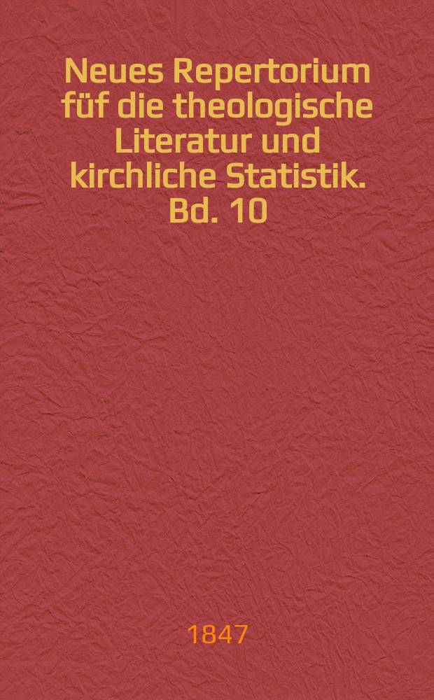 Neues Repertorium füf die theologische Literatur und kirchliche Statistik. Bd. 10