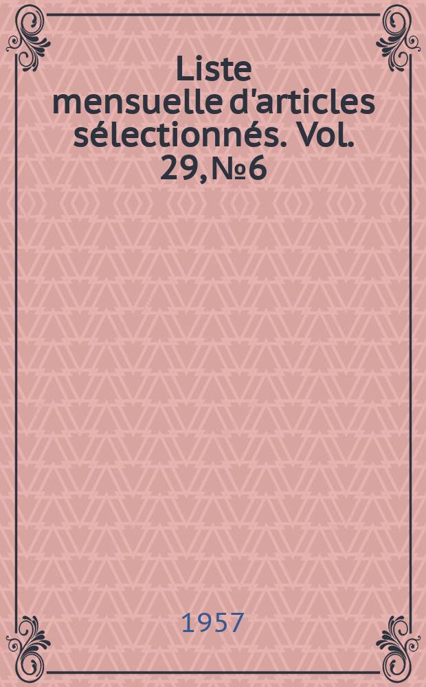 Liste mensuelle d'articles sélectionnés. Vol. 29, № 6