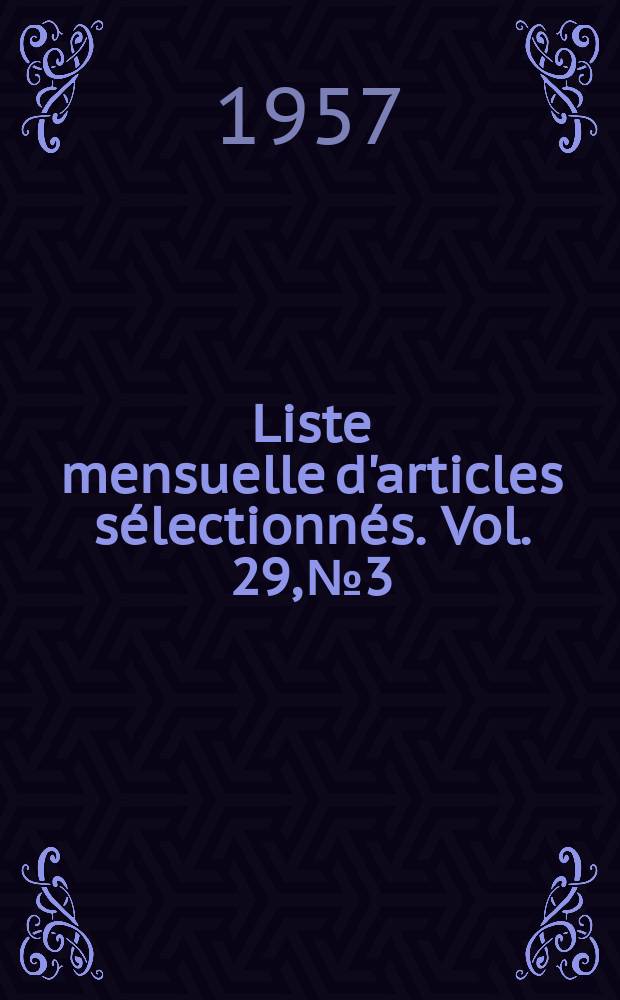 Liste mensuelle d'articles sélectionnés. Vol. 29, № 3/4