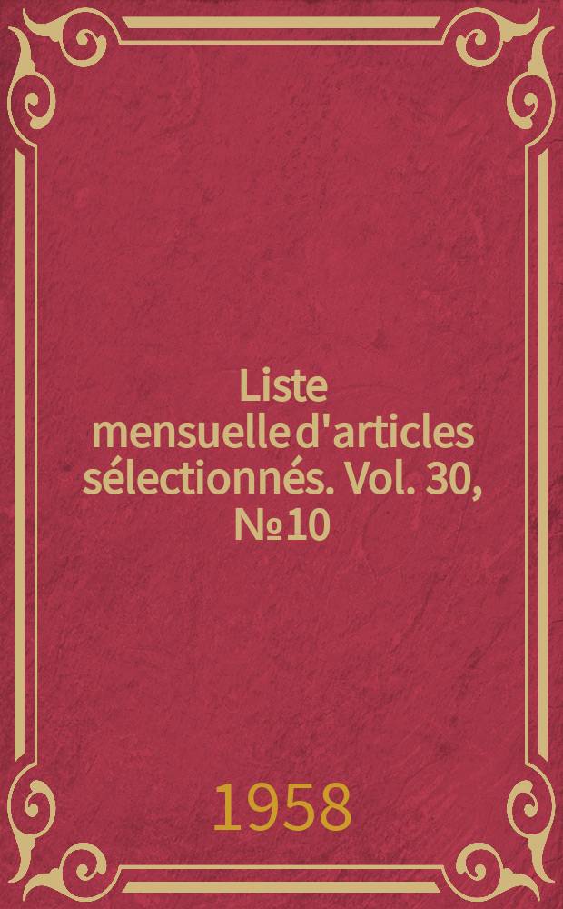 Liste mensuelle d'articles s&eacute;lectionn&eacute;s. Vol. 30, № 10/11