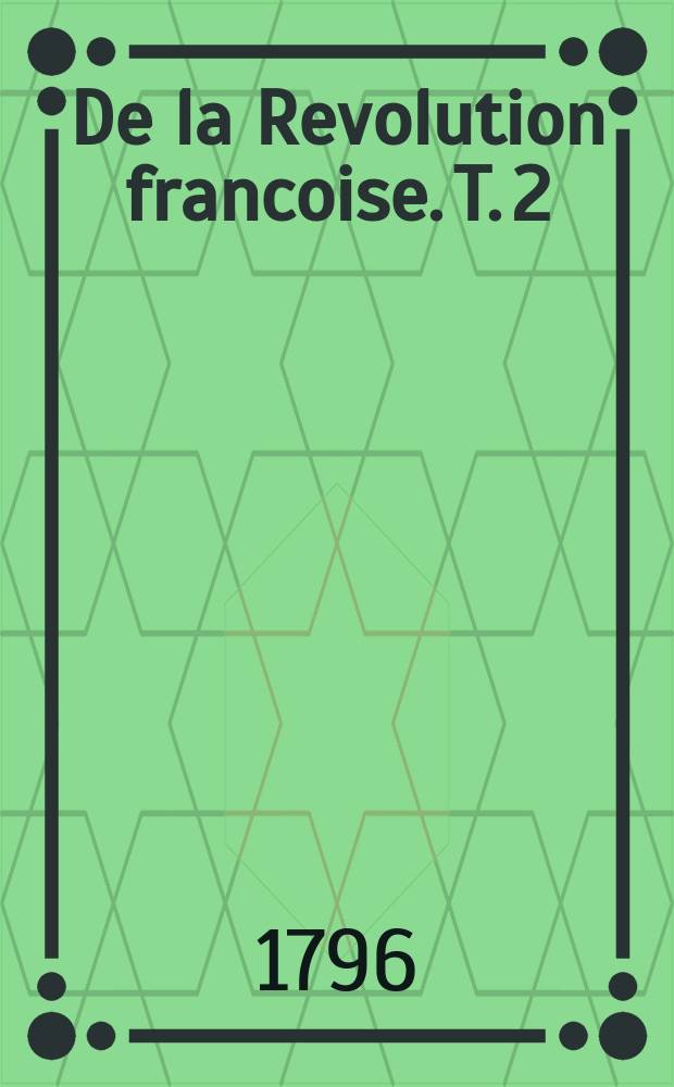 De la Revolution francoise. T. 2