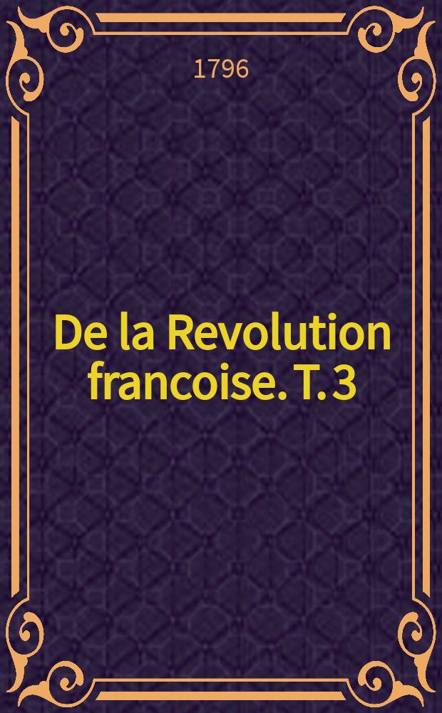 De la Revolution francoise. T. 3