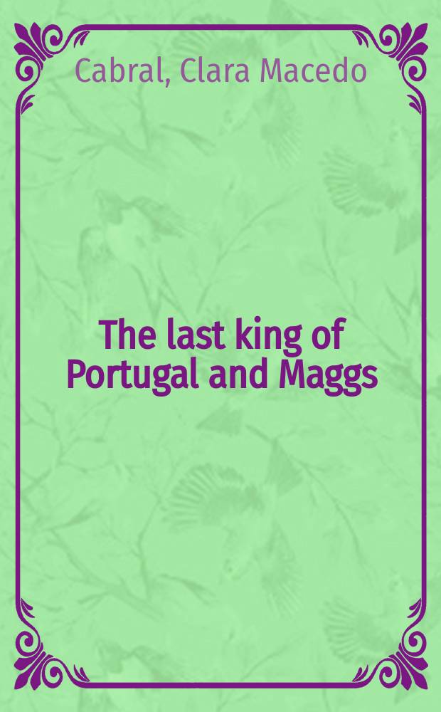 The last king of Portugal and Maggs : an Anglo-Portuguese alliance = Последний король Португалии и Мэггс