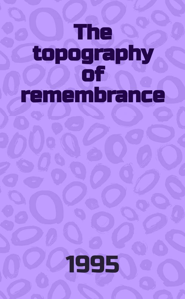The topography of remembrance : the dead, tradition and collective memory in Mesopotamia = Топография памяти