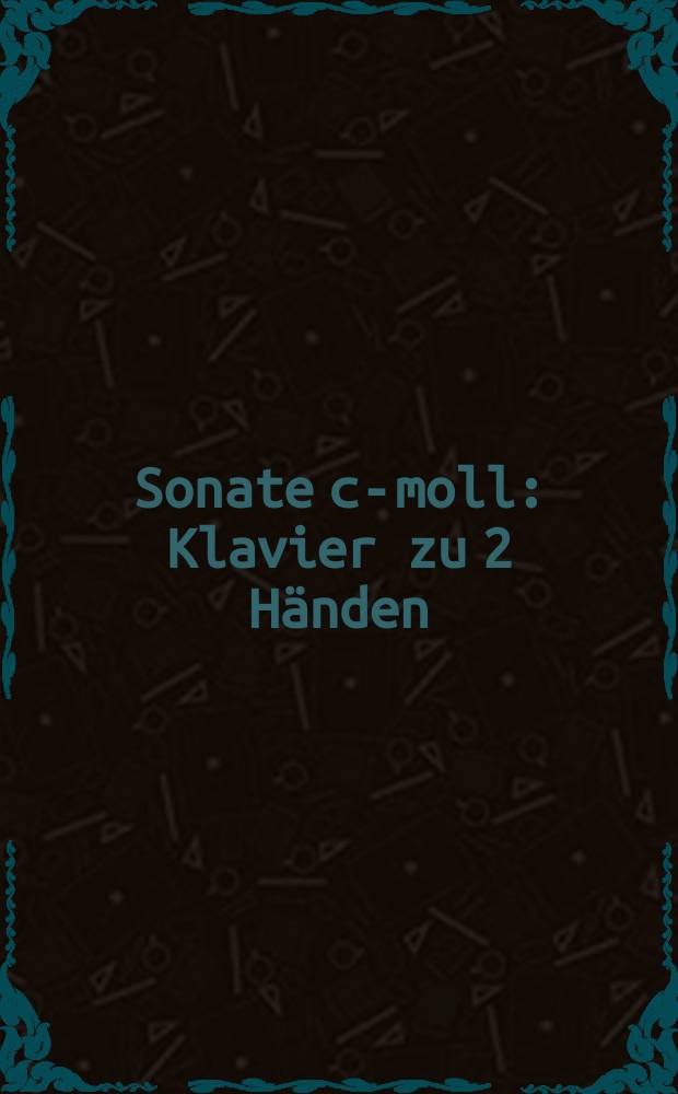 Sonate c-moll : Klavier zu 2 Händen : op. 10 № 1