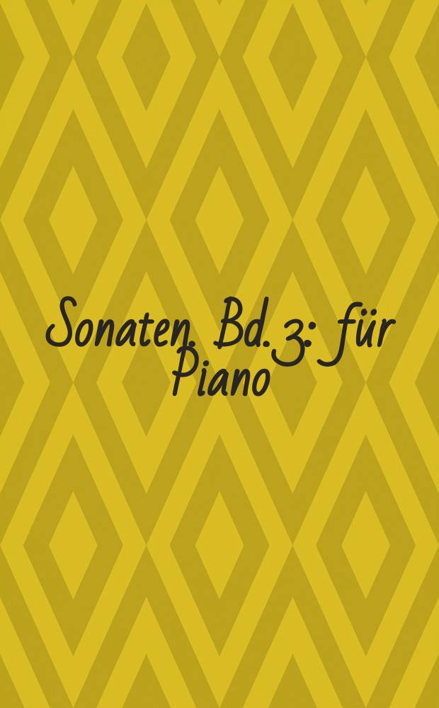 Sonaten. Bd. 3 : für Piano