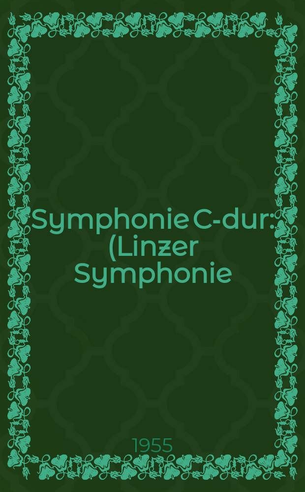 Symphonie C-dur : (Linzer Symphonie) : KV 425 : f&uuml;r Orchester