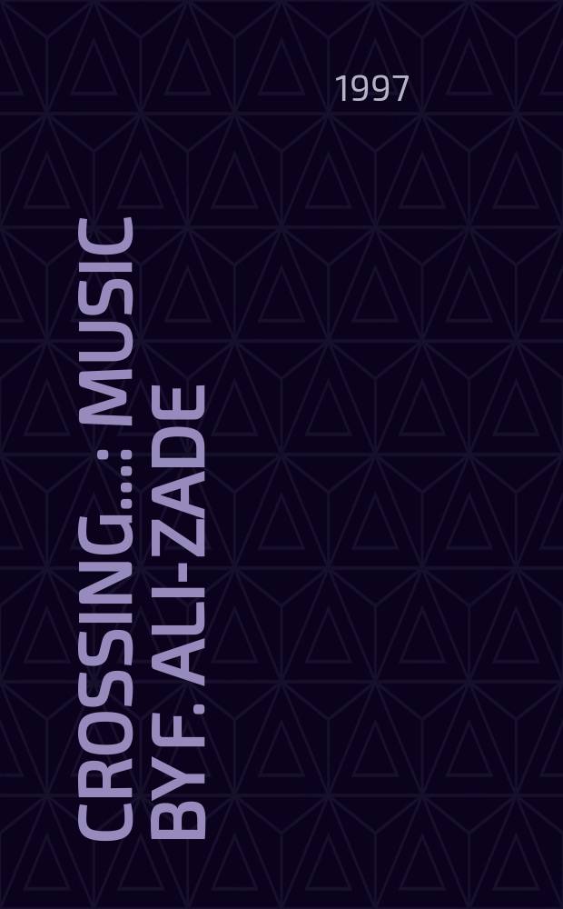 Crossing... : Music by F. Ali-Zade