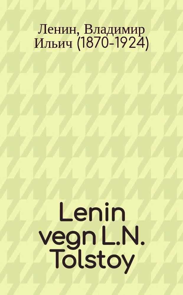 Lenin vegn L.N. Tolstoy = Ленин о Л.Н. Толстом