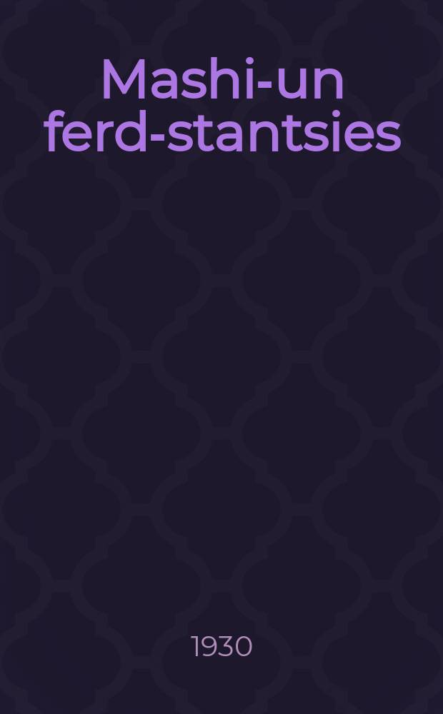 Mashin- un ferd-stantsies = Машинно-конные станции