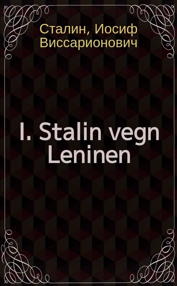 I. Stalin vegn Leninen = Сталин о Ленине