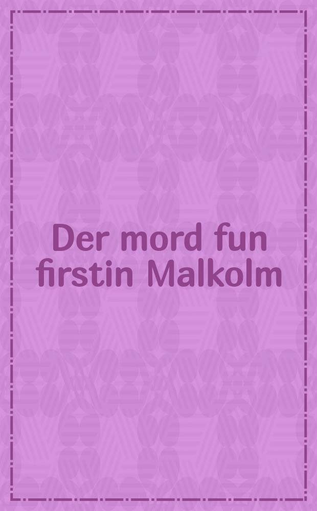 Der mord fun firstin Malkolm = Убийство княгини Малкольм