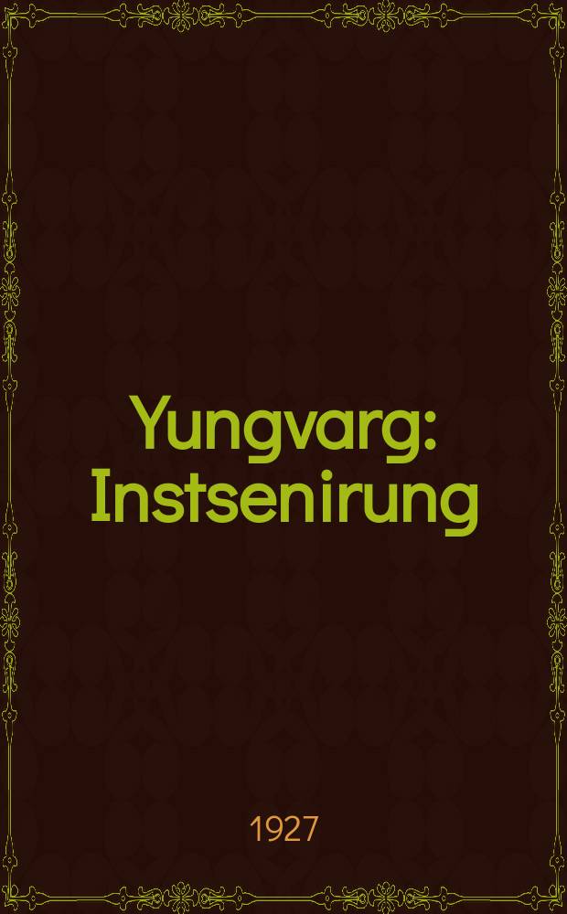 Yungvarg : Instsenirung : אינסצענירונג = Юность