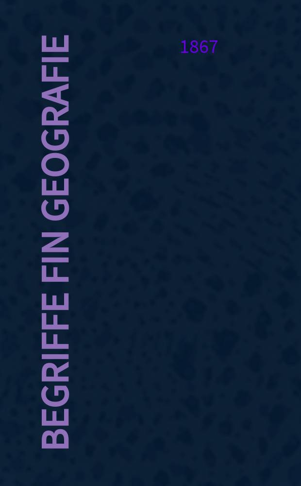 Begriffe fin geografie = Очерк по географии