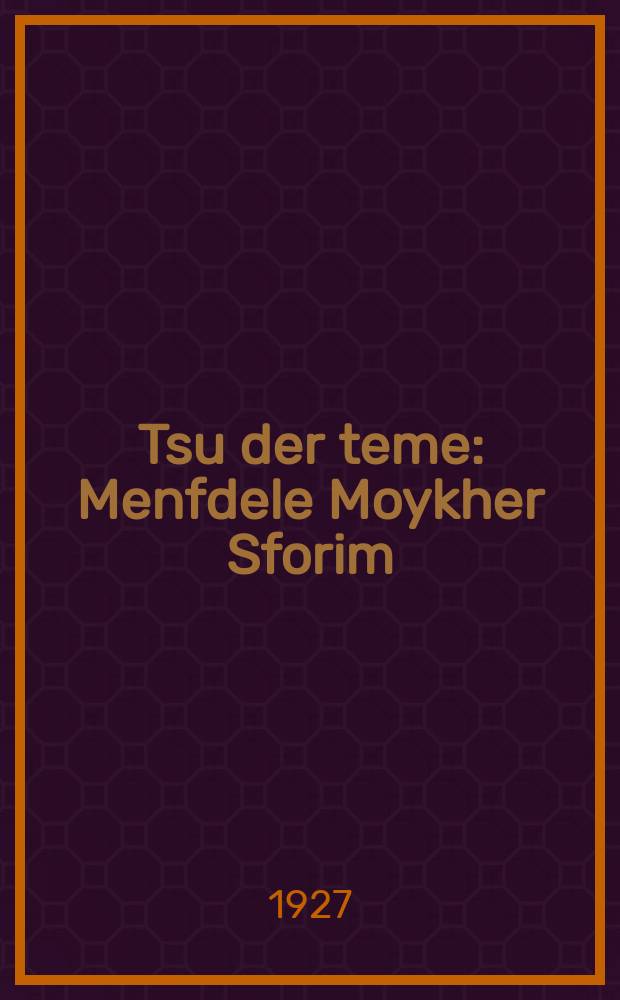 Tsu der teme: Menfdele Moykher Sforim (Sh.Y. Abramovitsh) tsum 10-tn yortsayt : Skheme far arbet shuln : סכעמע פאר ארבעט שולן = К теме: Менделе Мойхер Сфорим (Ш.Я. Абрамович) к 10-летию со дня смерти