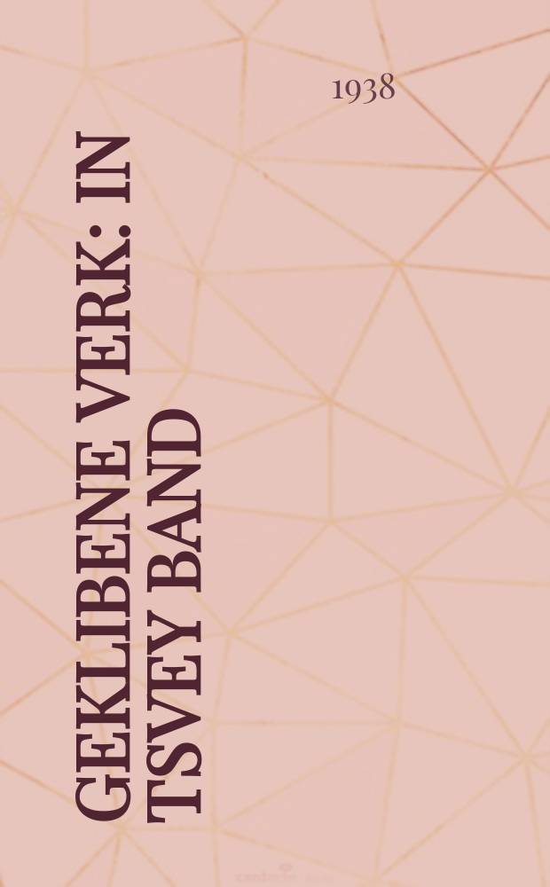 Geklibene verk : In tsvey band : אינ צוויי באנד = Избранные произведения