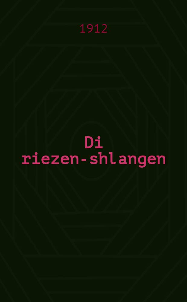 Di riezen-shlangen = Удушающие змеи