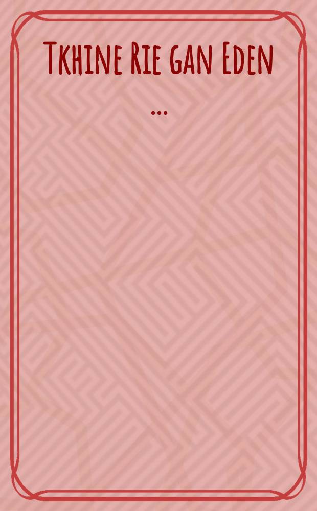 Tkhine Rie gan Eden [...] = Молитва Дуновение Рая [...]