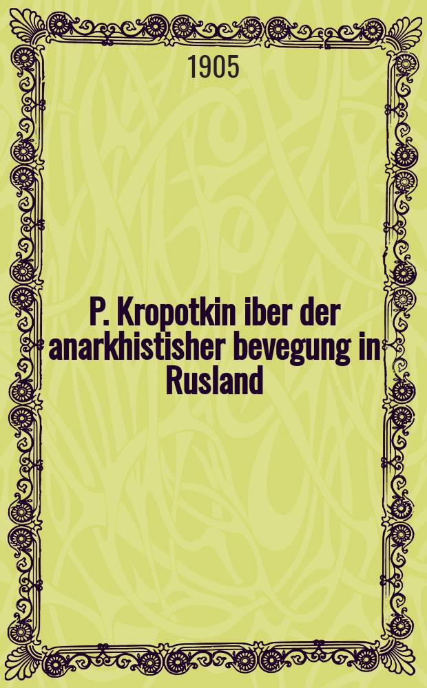 P. Kropotkin iber der anarkhistisher bevegung in Rusland = Генеральная стачка и социальная революция