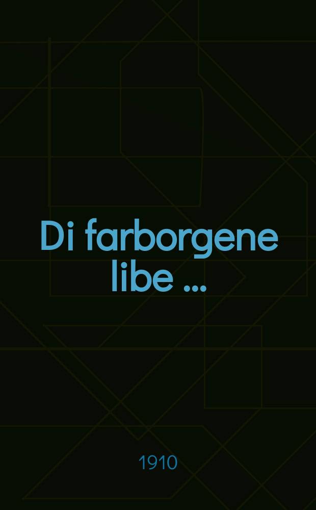 Di farborgene libe [...] = Тайная любовь [...]