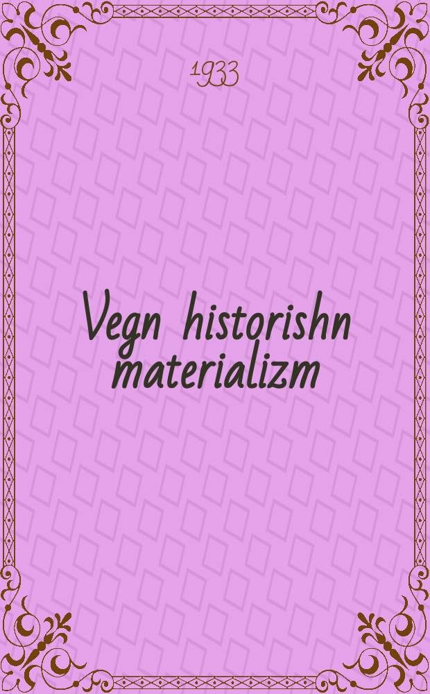 Vegn historishn materializm = Об историческом материализме