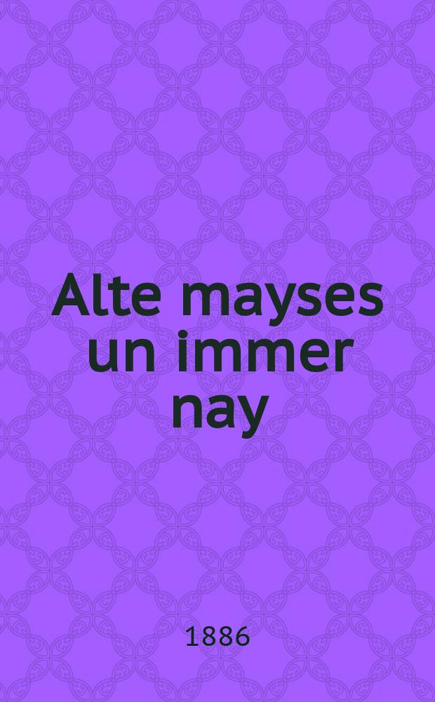 Alte mayses un immer nay = Старые сказки, но вечно новые