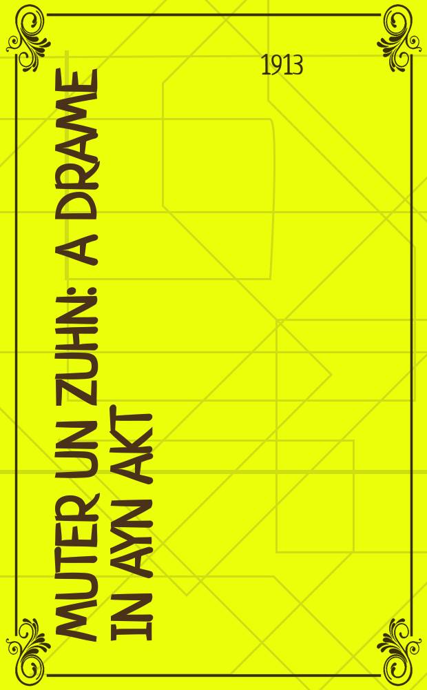 Muter un zuhn : A drame in ayn akt : א דראמע אין איין אקט = Мать и сын