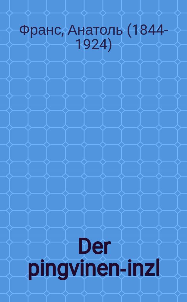 Der pingvinen-inzl = Остров пингвинов