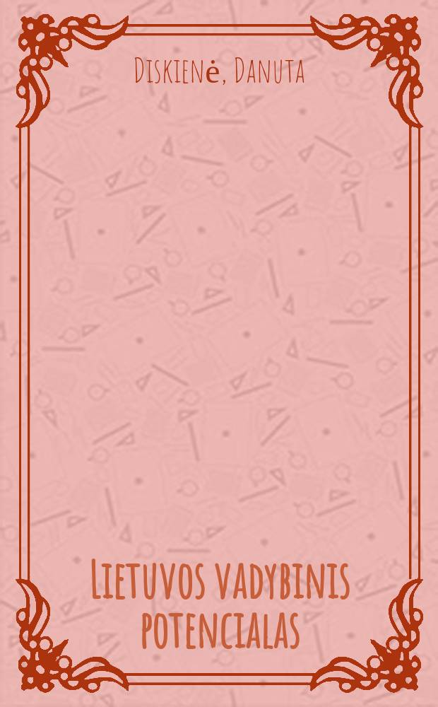 Lietuvos vadybinis potencialas : būklė ir perspektyvos : monografija = Потенциал управления Литвы