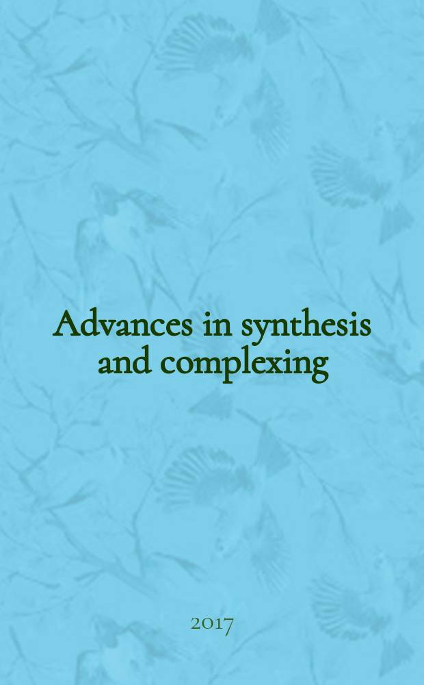 Advances in synthesis and complexing : the Fourth International scientific conference, 24-28 April, 2017, Moscow, RUDN university dedicated to the memory of Prof. N.S. Prostakov on the 100th anniversary of his birth book of abstracts in two parts. Vol. 2 : Inorganic and coordination chemistry section ; Physical and colloidal chemistry section