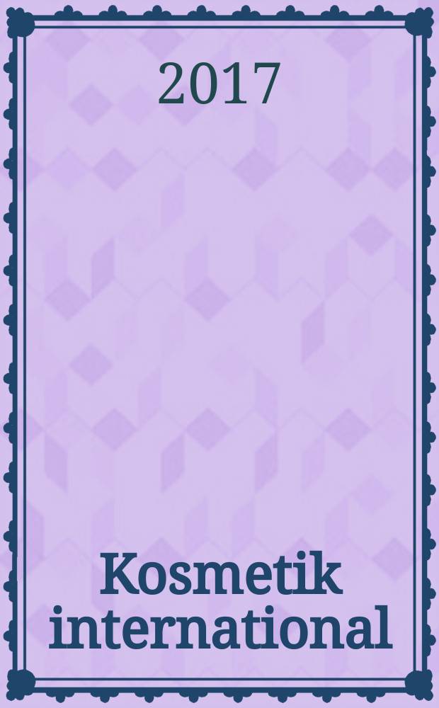Kosmetik international : Ki magazin. 2017, № 2
