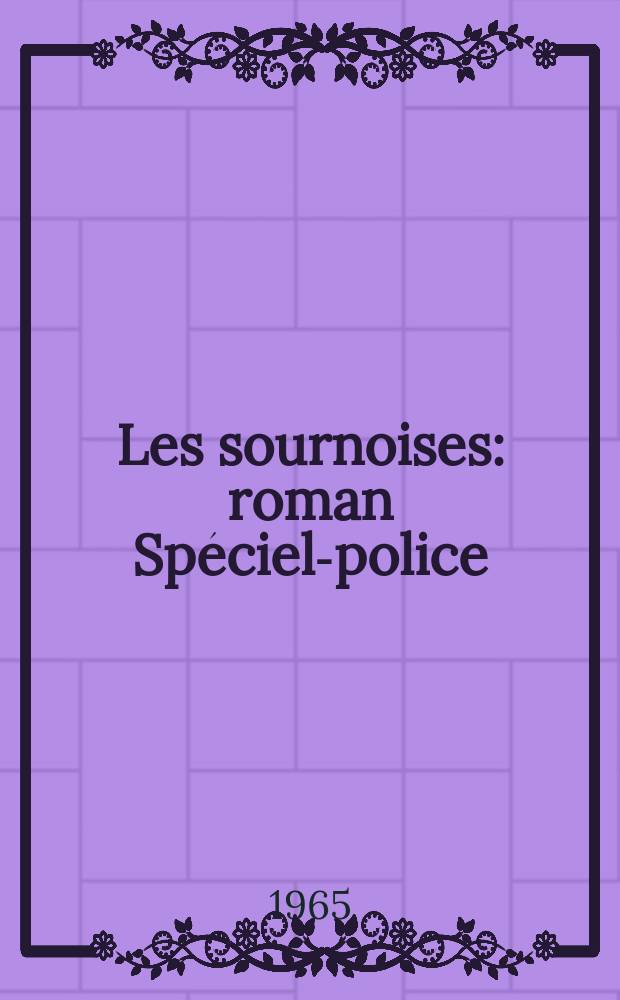 Les sournoises : roman Sp&eacute;ciel-police