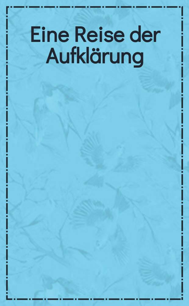 Eine Reise der Aufkl&auml;rung : Lessing in Italien, 1775 : anl&auml;sslich der Ausstellung in der Herzog-August-Bibliothek und im Schlo&szlig;museum Wolfenb&uuml;ttel in Verbindung mit dem Herzog-Anton-Ulrich-Museum Braunschweig etc., 21. August bis 17. Oktober 1993 = Просветительское путешествие