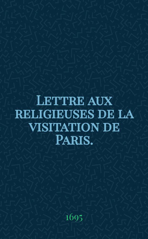 Lettre aux religieuses de la visitation de Paris. : Sur la vie de la R. mere Louise Eugenie de Fontaine, religieuse du monastere de la Visitation de Paris, rue S. Antoine, morte le 29 septembre 1694