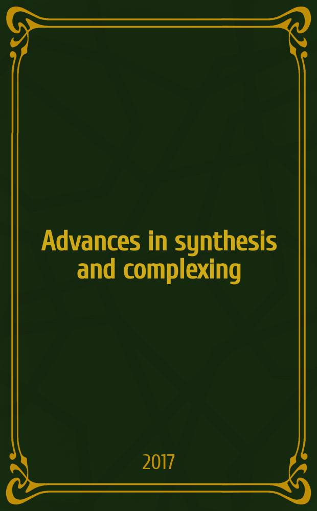 Advances in synthesis and complexing : the Fourth International scientific conference, 24-28 April, 2017, Moscow, RUDN university : dedicated to the memory of Prof. N.S. Prostakov on the 100th anniversary of his birth : book of abstracts : in two parts