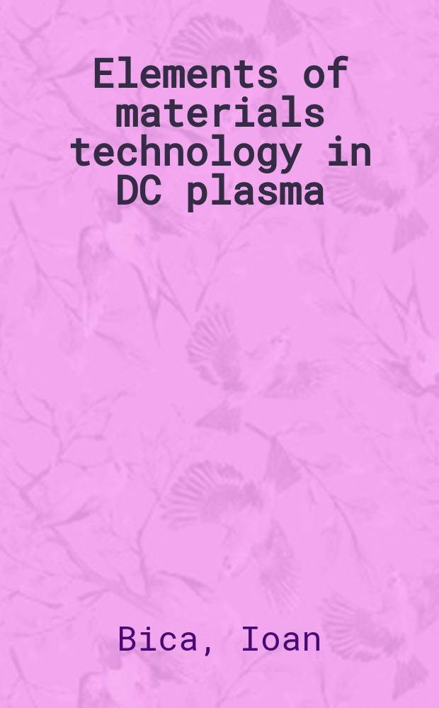 Elements of materials technology in DC plasma