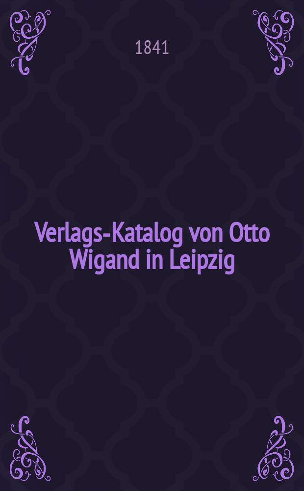 Verlags-Katalog von Otto Wigand in Leipzig