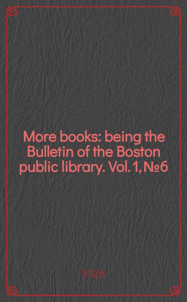 More books : being the Bulletin of the Boston public library. Vol. 1, № 6