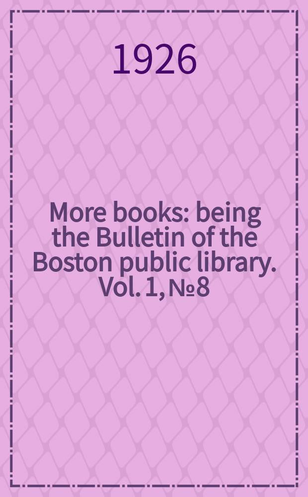 More books : being the Bulletin of the Boston public library. Vol. 1, № 8