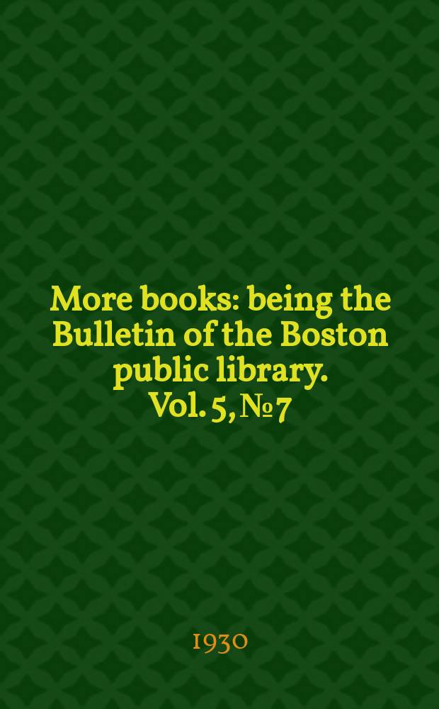 More books : being the Bulletin of the Boston public library. Vol. 5, № 7
