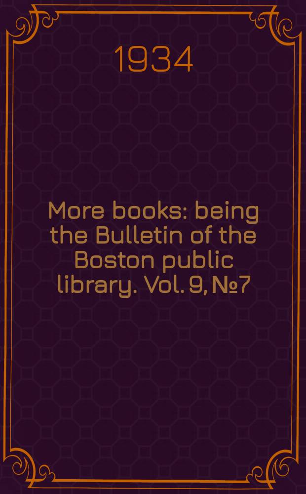 More books : being the Bulletin of the Boston public library. Vol. 9, № 7
