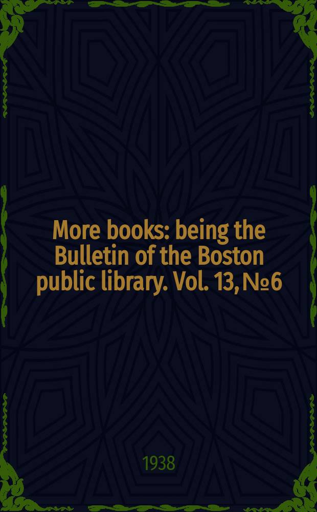 More books : being the Bulletin of the Boston public library. Vol. 13, № 6