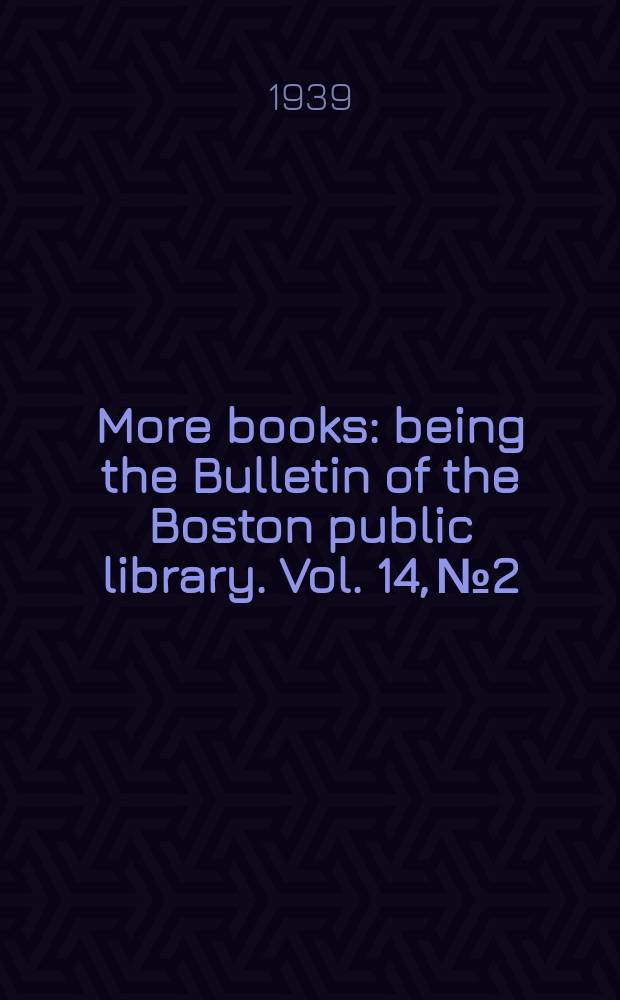 More books : being the Bulletin of the Boston public library. Vol. 14, № 2