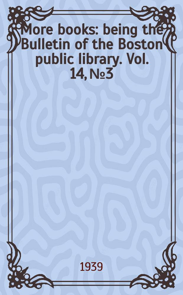 More books : being the Bulletin of the Boston public library. Vol. 14, № 3