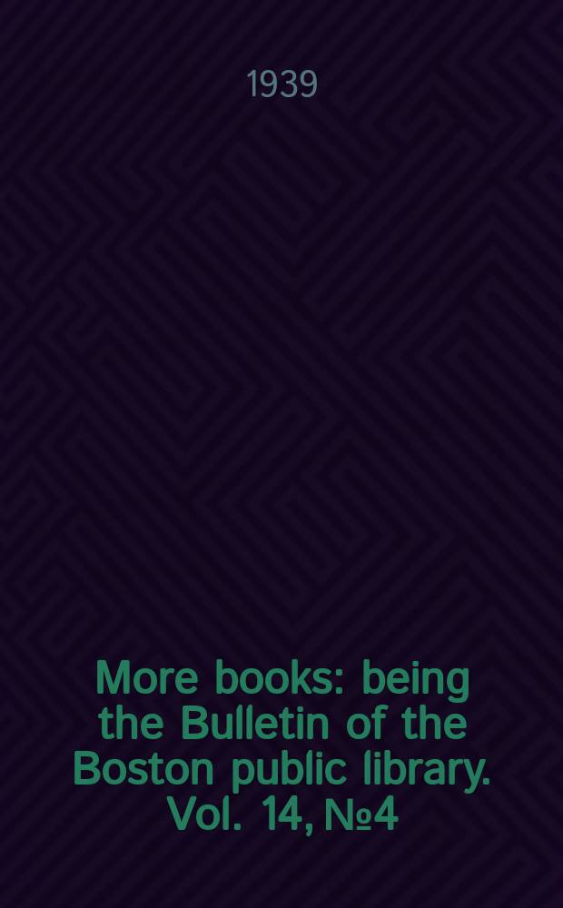 More books : being the Bulletin of the Boston public library. Vol. 14, № 4