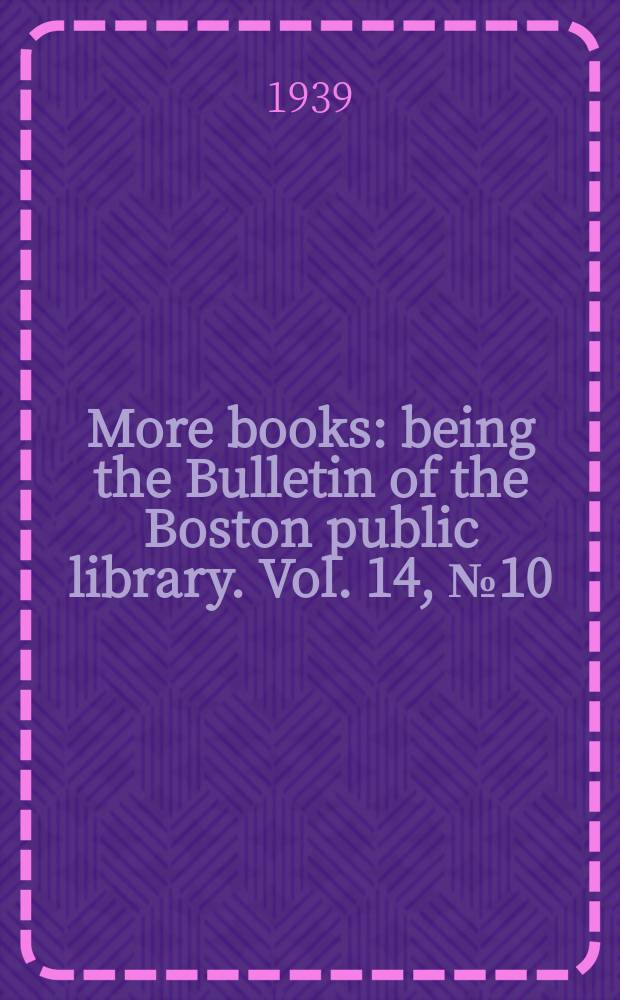 More books : being the Bulletin of the Boston public library. Vol. 14, № 10