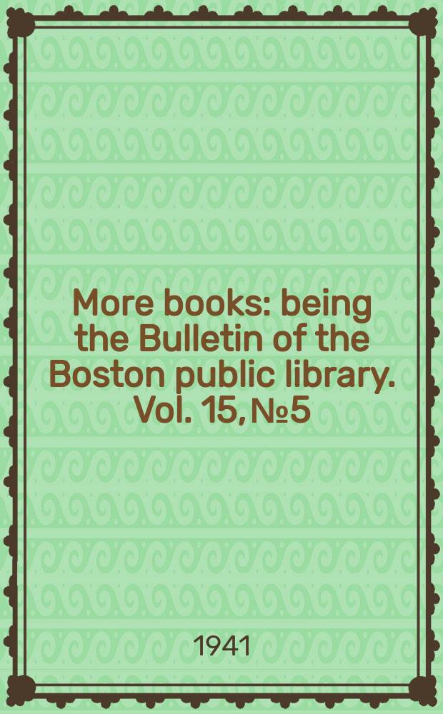 More books : being the Bulletin of the Boston public library. Vol. 15, № 5