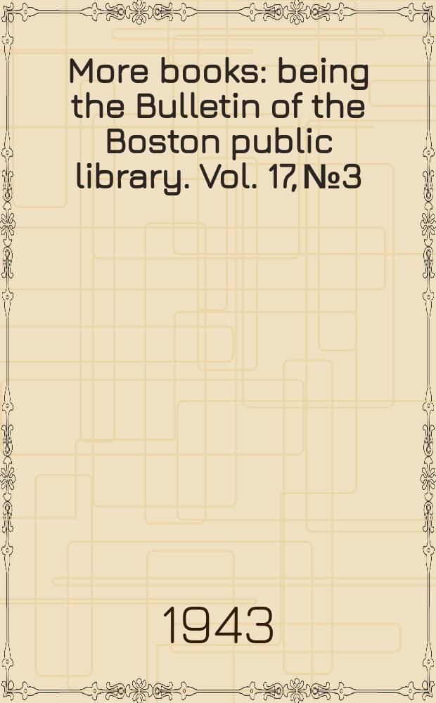 More books : being the Bulletin of the Boston public library. Vol. 17, № 3